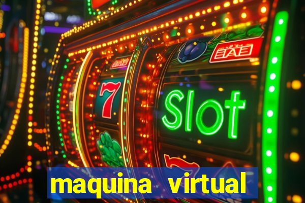 maquina virtual para jogar